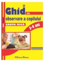 Ghid de observare a copilului - Grupa Mica 3-4 ani