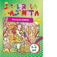 Junior la gradinita. Domeniul STIINTE 5-6 ani