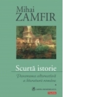 Scurta istorie. Panorama alternativa a literaturii romane
