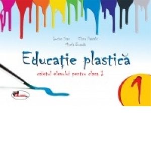 Educatie plastica pentru clasa I - (caiet format mic) editia a II-a