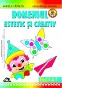 Domeniul Estetic si Creativ. Nivel 5-6/7 ani (editia 2011)
