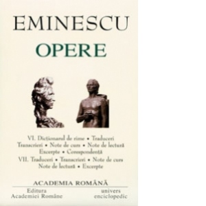 Opere - Mihai Eminescu (volumele VI-VII)