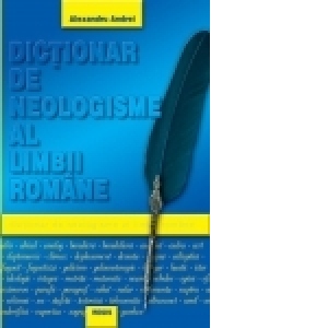 Dictionar de neologisme al limbii romane Carti poza bestsellers.ro