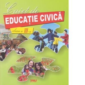Caiet de educatie civica. Clasa a III-a