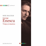 George Enescu. Viata si muzica