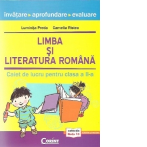 Limba si literatura romana. Invatare, Aprofundare, Evaluare - Caiet de lucru pentru clasa a II-a
