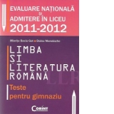 Limba si literatura romana. Teste pentru gimnaziu - Evaluare Nationala si Admitere in Liceu 2011-2012