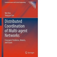 Distributed Coordination of Multi-agent Networks : Emergent Problems, Models, and Issues