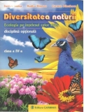 Diversitatea naturii. Ecologia pe intelesul celor mici - Disciplina optionala, Clasa a IV-a