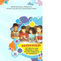 Activitati de dezvoltare personala prin jocuri-exercitii si tranzitii