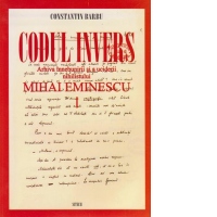 Codul invers. Arhiva innebunirii si a uciderii nihilistului Mihai Eminescu, Volumele I-X