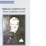 Mihail Sadoveanu intre realitate si mit