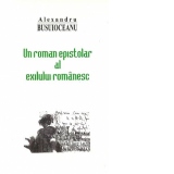 Un roman epistolar al exilului romanesc - Corespondenta (1942-1950), Volumul I