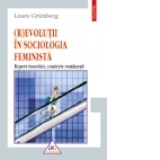 (R)evolutii in sociologia feminista. Repere teoretice, contexte romanesti