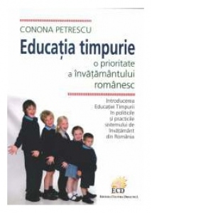 EDUCATIA TIMPURIE - o prioritate a invatamantului romanesc