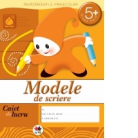 Modele de scriere. Caiet de lucru - 5 ani