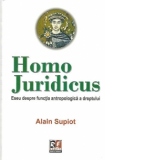 HOMO JURIDICUS. Eseu despre functia antropologica a dreptului