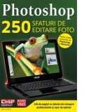 Chip Kompakt - Photoshop - 250 Sfaturi de editare foto