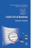 Codul civil al Romaniei. Indrumar notarial (2 volume)