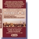 (Reeditare) Ghid de pregatire. Bacalaureat la Matematica M2, 2009 (cu enunturile publicate pe 30.04.2009) (cod 868)