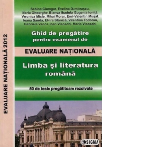 Ghid de pregatire pentru examenul de EVALUARE NATIONALA 2012. Limba Romana (cod 970)