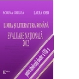 Limba si literatura romana. Evaluare Nationala 2012 (pentru absolventii claselor a VIII-a)