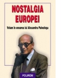 Nostalgia Europei. Volum in onoarea lui Alexandru Paleologu
