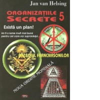 Organizatiile Secrete 5. Razboiul Francmasonilor. Noua ordine mondiala