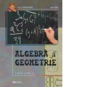 Algebra si geometrie (clasa a VIII-a) : Culegere de exercitii si probleme