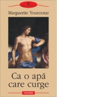 Ca o apa care curge