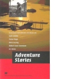 Adventure Stories - Unadapted short stories by: Jack London, Victor Hugo, Doris Lessing, Robert Louis Stevenson, H. E. Bates