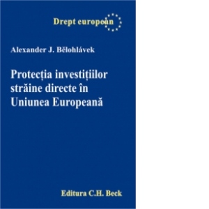 Protectia investitiilor straine directe in Uniunea Europeana