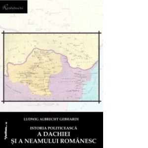Istoria politiceasca a Dachiei si a neamului romanesc