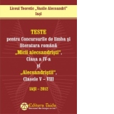 Teste pentru Concursurile de limba si literatura romana Micii alecsandristi, clasa a IV-a si Alecsandristii, Clasele V – VIII