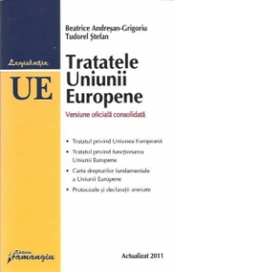 Tratatele Uniunii Europene. Versiune oficiala consolidata