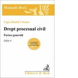 Drept procesual civil. Partea generala. Editia 4 (2011)
