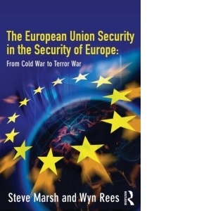 The European Union in the Security of Europe - From Cold War to Terror War