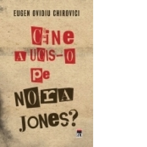 Cine a ucis-o pe Nora Jones ?