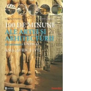 100 de minuni ale artei si arhitecturii din patrimoniul UNESCO. Asia-Africa [VI]