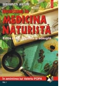 Incursiune in medicina naturista. Editia a IX-a (2 vol.)