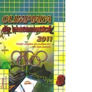 Olimpiada de matematica 2011. Clasa a VIII-a - Solutii complete ale problemelor din toate judetele