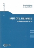 Drept civil. Persoanele in reglementarea noului Cod civil