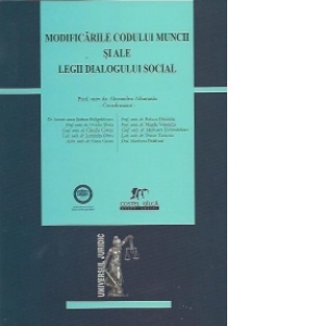Modificarile Codului muncii si ale legii dialogului social