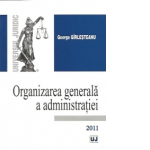 Organizarea generala a administratiei