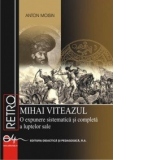Mihai Viteazul - O expunere sistematica si completa a luptelor sale