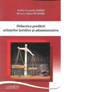 Didactica predarii stiintelor juridice si administrative