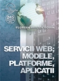 Servicii WEB. Modele, Platforme, Aplicatii