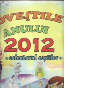Povestile Anului 2012 - Calendarul copiilor