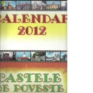 Calendar 2012 - Castele de poveste din Romania