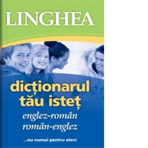 Dictionarul tau istet englez-roman si roman-englez